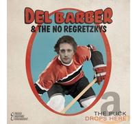 Del Barber & The No Regretzkys - The Puck Drops Here
