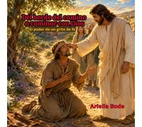 Del borde del camino a caminar con Dios: El poder de un grito de fe