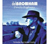 DEL BROMHAM - DEVIL'S HIGHWAY+BONUS TRACKS CD NEW