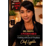 DEL BRONX A PUERTO RICO: Cooking with Love & Tradition