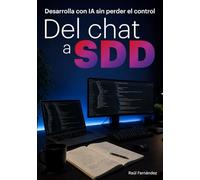 Del chat a SDD (Spec Driven Development): Desarrolla con IA sin perder el control