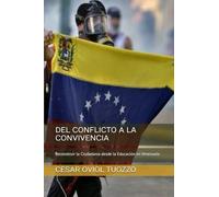 DEL CONFLICTO A LA CONVIVENCIA: Reconstruir la Ciudadanía desde la Educación en Venezuela