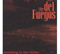 DEL FUEGOS - Smoking in the fields (1989) [VINYL]