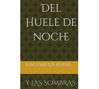 Del Huele de noche: y las sombras