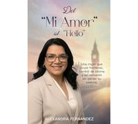 Del Mi Amor Al Hello: Una historia de amor, idioma y renacimiento lejos de casa