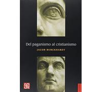 DEL PAGANISMO AL CRISTIANISMO. LA ÉPOCA DE CONSTANTINO EL GRANDE