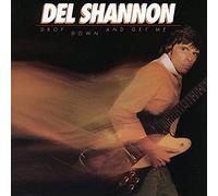 Del Shannon - Drop Down and Get Me
