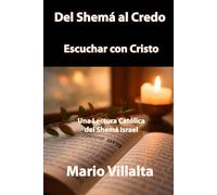 Del Shemá al Credo: Escuchar con Cristo