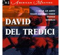 Del Tredici, D. - I Hear An Army/Syzygy/Scherzo