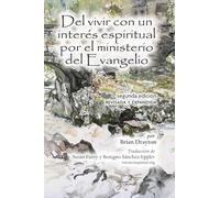 Del vivir con un interés espiritual por el ministerio del Evangelio