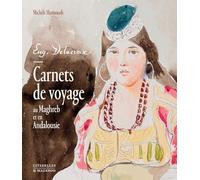 DELACROIX. CARNETS DE VOYAGE AU MAGHREB ET EN ANDALOUSIE