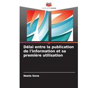 Délai entre la publication de l'information et sa première utilisation
