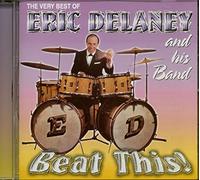 Delaney, Eric - The Very Best Of Eric Delaney And His Band: Beat This!
