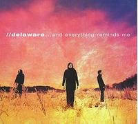 Delaware - And Everything Reminds Me