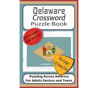 Delaware Crossword Puzzle Book: Crossword Puzzles with Easy to Read Print about Delaware, History, Cities, Culture and More|6x9 inches, 126 pages|60 ... History, Trivia and Fun Facts| A Great Gift