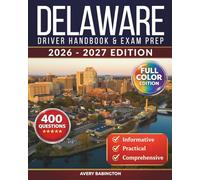 Delaware Driver Handbook & Exam Prep: 400 Practice Questions, Road Signs Guide & Complete Study Manual for the Delaware DMV Permit Test (FULL COLOR EDITION)