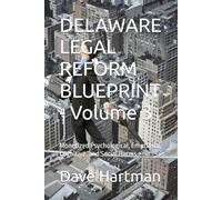 DELAWARE LEGAL REFORM BLUEPRINT - Volume 3: Monetized Psychological, Emotional, Cognitive, and Social Harms (Delaware Legal Reform Series)