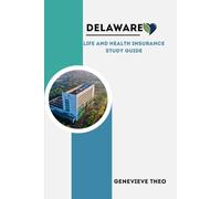 Delaware life and health insurance study guide: A comprehensive guide for Delaware LH