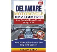 Delaware Motorcycle DMV EXAM PREP: Your Essential Riders Permit Study Guide - Road Signs, Riding Laws & Test Prep for Beginners (Two-Wheel Test Mastery Series)