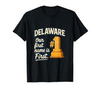 Delaware Pride Funny Our First Name Is First Gold Trophy T-Shirt