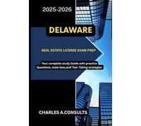 DELAWARE REAL ESTATE LICENSE EXAM PREP: Your Complete Study Guide with Practice Questions, State Laws, and Test-Taking Strategies (United States Real Estate Exam Guide for All States)