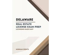 Delaware Real Estate Preparation Manual: Licensing Made Easy (US Real Estate Exam Preparation Manuals)