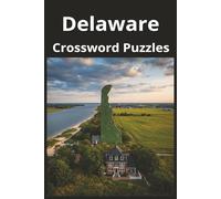 Delaware State Crossword Puzzle Book: Crossword Puzzles with Easy to Read Print about the state of Delaware, History, Cities, Geography, and More | ... Gift for Vacations, Holidays, and Free Times