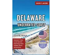 Delaware Underrated Coast 2026: Offbeat Travel Guide: Beaches, Small Towns & Local Secrets