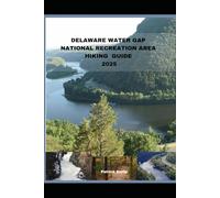 DELAWARE WATER GAP NATIONAL RECREATION AREA HIKING GUIDE 2025: 15 (The Roamer’s Handbook)