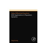 Delay Differential Equations: With Applications in Population Dynamics