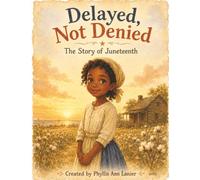 Delayed but Not Denied: A Story of Juneteenth