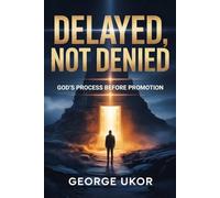 Delayed, Not Denied: God’s Process Before Promotion