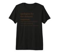 Delayed Response Apology Email Work Humor Procrastination Premium T-Shirt