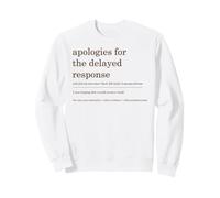 Delayed Response Apology Email Work Humor Procrastination Sweatshirt