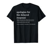 Delayed Response Apology Email Work Humor Procrastination T-Shirt