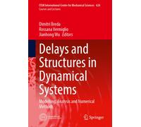 Delays and Structures in Dynamical Systems : Modelling, Analysis and Numerical Methods