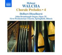 Delbert Disselhorst – Walcha: Chorale Preludes 4 – NAXOS