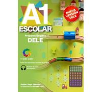 DELE A1 Escolar Preparación: Audio descargable + Claves y transcripciones / Keys and transcripts included (Preparación para exámenes DELE)
