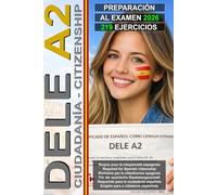 DELE A2: Guía con 219 ejercicios para aprobar el examen de español A2 - para la ciudadanía española: Preparación al examen DELE A2, DELE A2 test ... à l’examen DELE A2 (Español para Todos!)