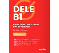 DELE B1: Libro con 4 modelos (Preparación examen de español DELE) (Preparación al DELE)