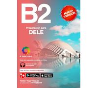 DELE B2 Preparación: Audio descargable + Claves y transcripciones / Keys and transcripts included (Preparación para exámenes DELE)