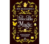 Delectable Magic: Myrtlewood Mysteries book 5