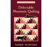 Delectable Mountain Quilting: 1 (Kristi Lundrigan Mysteries)