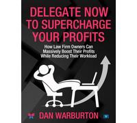 Delegate Now to Supercharge Your Profits