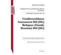 Delegated Powers and Regulatory Reform Committee 25th Report. Creditworthiness Assessment Bill [HL]; Refugees (Family Reunion) Bill [HL] HL 136