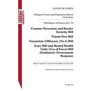 Delegated Powers and Regulatory Reform Committee 35th Report. Counter-Terrorism and Border Security Bill. Tenant Fees, Voyeurism, Ivory, Mental Health Units Bill: Government Response HL 202 Oct 2018