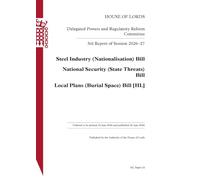 Delegated Powers and Regulatory Reform Committee 3rd Report. Steel Industry (Nationalisation) Bill. National Security (State Threats) Bill. Local Plans (Burial Space) Bill [HL] HL 24