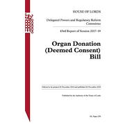 Delegated Powers and Regulatory Reform Committee 43rd Report. Organ Donation (Deemed Consent) Bill HL 259