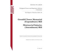 Delegated Powers and Regulatory Reform Committee 51st Report. Grenfell Tower Memorial (Expenditure) Bill. Ministerial Salaries (Amendment) Bill HL 284