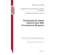 Delegated Powers and Regulatory Reform Committee 52nd Report. Terminally Ill Adults (End of Life) Bill: Government Response HL 287